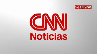 CNN Noticias, en vivo: sigue la última hora del mundo